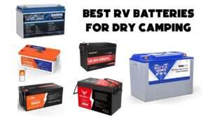 Best RV Battery for Dry Camping