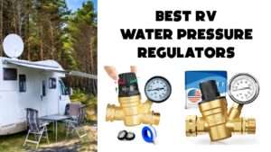 Best RV Water Pressure Regulators